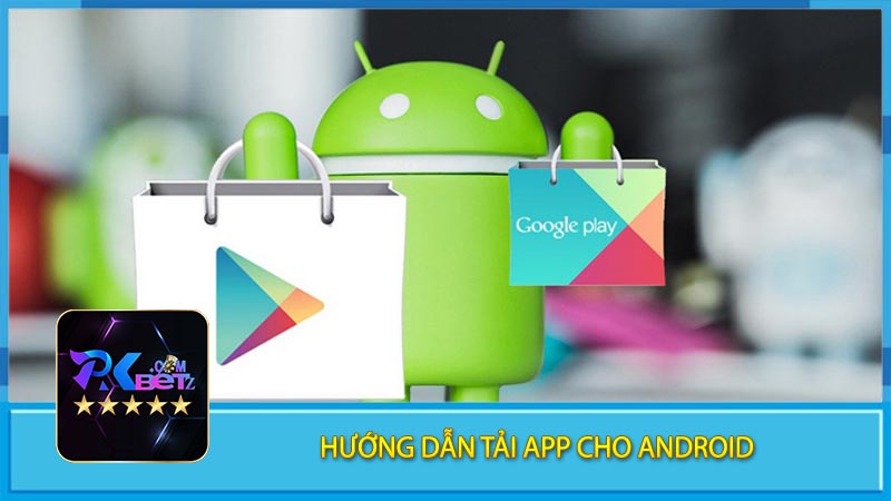 Hướng Dẫn Tải App Cho Android