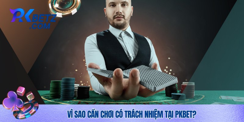 Tầm quan trọng của việc chơi có trách nhiệm