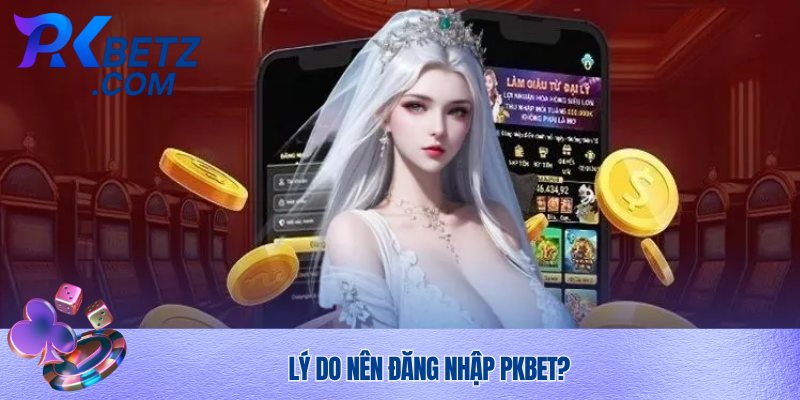 Đăng nhập Pkbet để tận hưởng ưu đãi hội viên