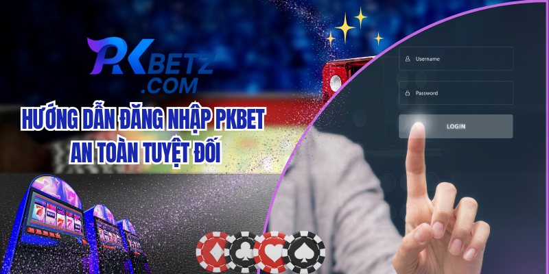 Hướng Dẫn Đăng Nhập Pkbet